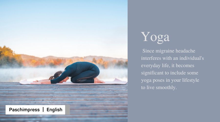 Can Yoga Relief Migraine Headache ?